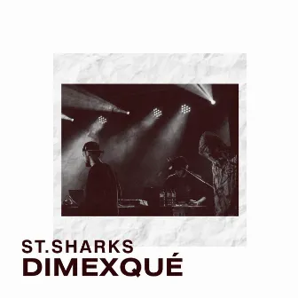 Dimexqué by St.Sharks