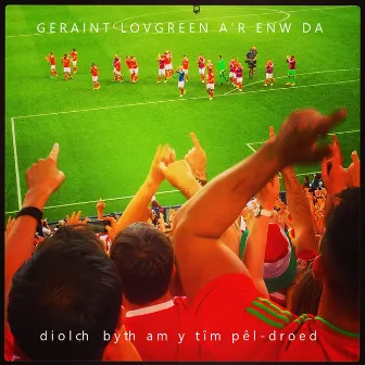 Diolch byth am y tîm pêl-droed by Geraint Lovgreen A'R Enw Da