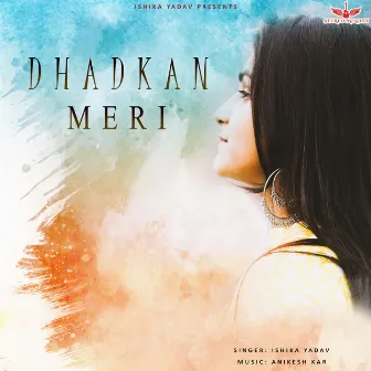 Dhadkan Meri by Ishika Yadav