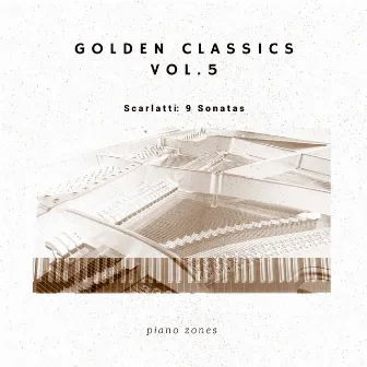 Golden Classics, Vol. 5 by Piano Zones