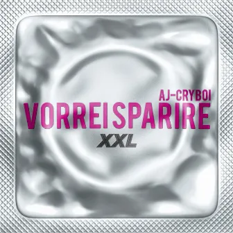 Vorrei Sparire XXL by AJ Cryboi