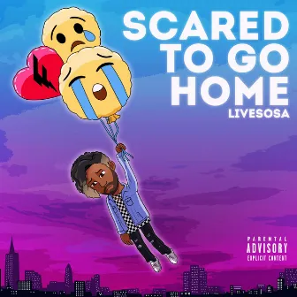 Scared to Go Home by Livesosa