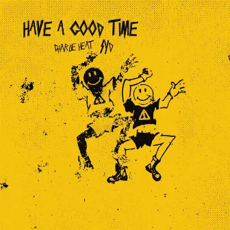 HAVE A GOOD TIME by Syd