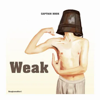 Weak by Captain Hook