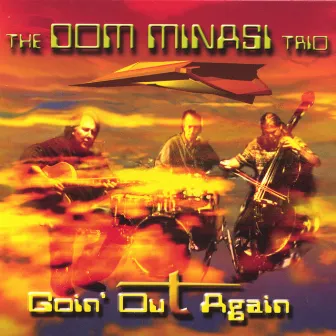 Goin' Out Again by Dom Minasi