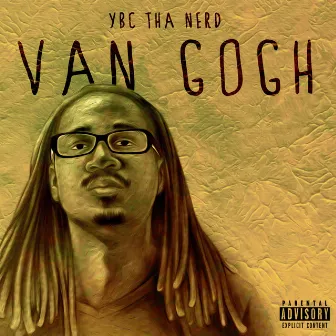 Van Gogh by YBC Tha NeRd