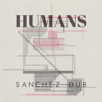 Humans by Sanchez Dub