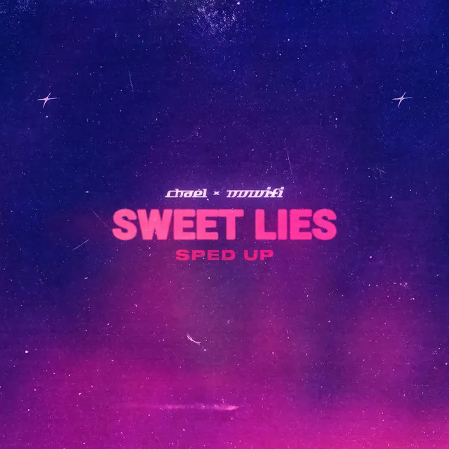 Sweet Lies - Sped Up