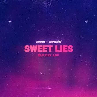 Sweet Lies (Sped Up) by Chaël