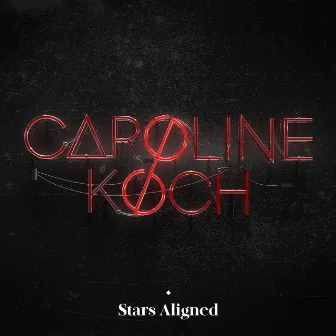 Stars Aligned by Caroline Koch