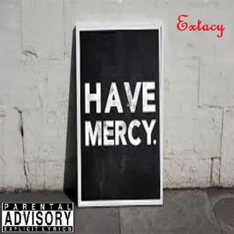 Have Mercy by Extacy