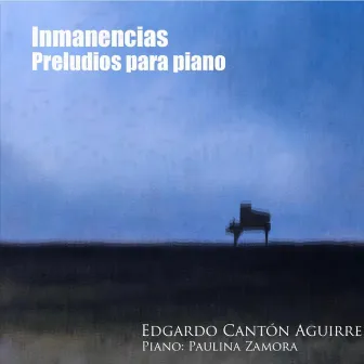 INMANENCIAS PRELUDIOS PARA PIANO by Edgardo Cantón