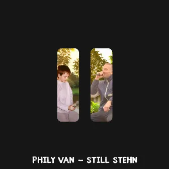 Still Stehn by Phily Van