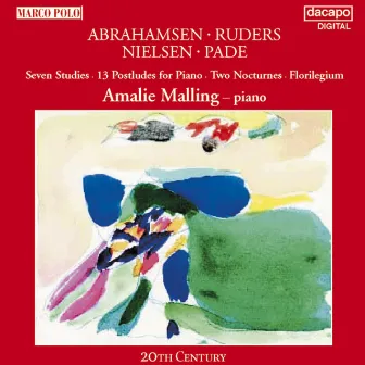 Abrahamsen / Ruders / Nielsen / Pade: Piano Music by Amalie Malling