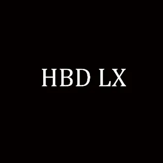 HBD LX by Lil X Oficial