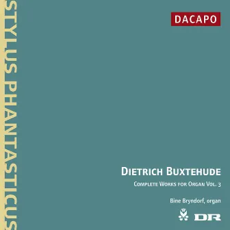 Buxtehude: Complete Organ Works, Vol. 3 by Bine Katrine Bryndorf