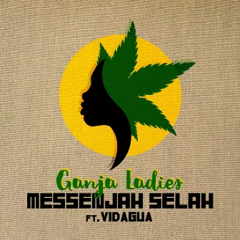 Ganja Ladies by Messenjah Selah