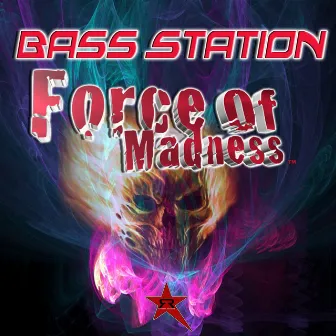 Force Of Madness by Bass Station