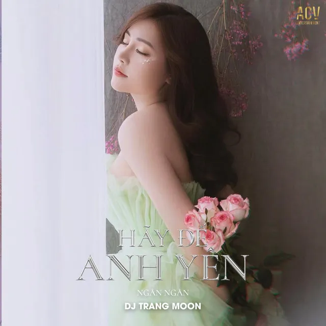 Hãy Để Anh Yên - DJ Trang Moon Remix