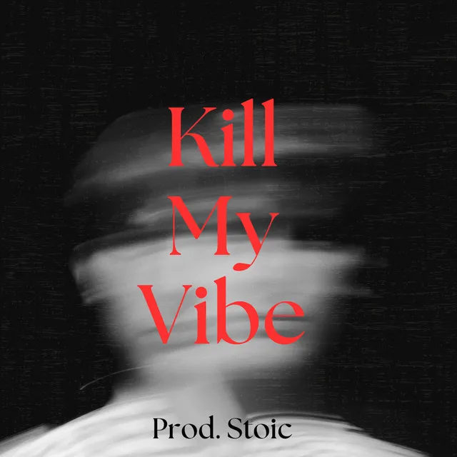 Kill My Vibe