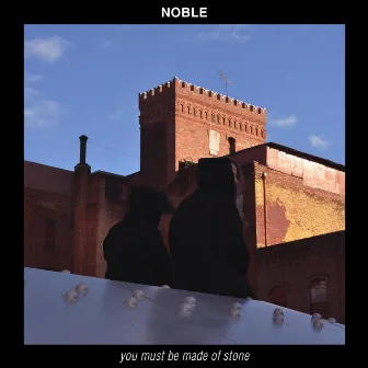 You Must Be Made of Stone by Noble