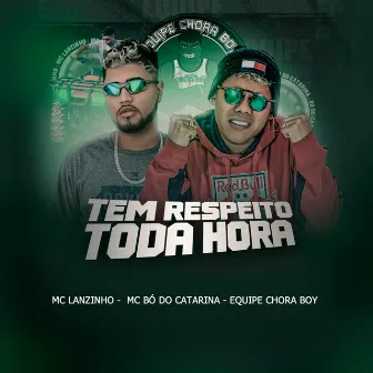 Tem Respeito Toda Hora by MC Lanzinho