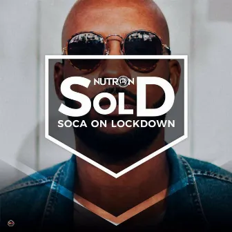 SOLD (Soca on Lockdown) by GBM Nutron