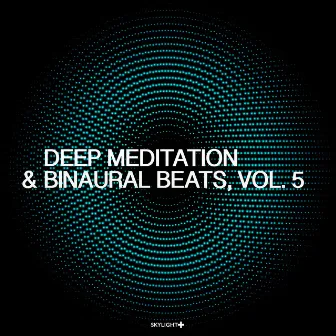 Deep Meditation & Binaural Beats, Vol. 5 by 432 Hz Sound Therapy