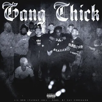 Gang Thick by Lil Bro PushazInk