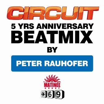 Circuit 5 YRS ANNIVERSARY BEATMIX by Peter Rauhofer