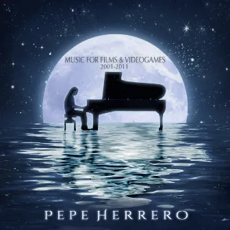 Music for Films & Videogames 2001-2011 by Pepe Herrero