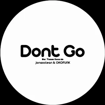 Dont Go by OKOFUNK