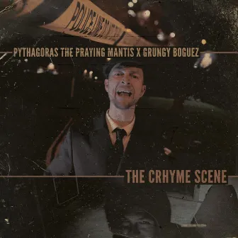 The Crhyme Scene by Pythagoras the Praying Mantis