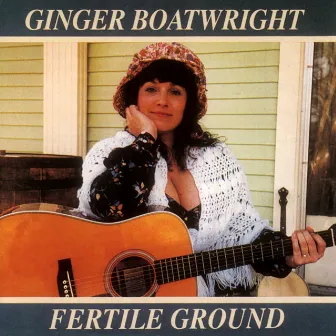 Fertile Ground by Ginger Boatwright