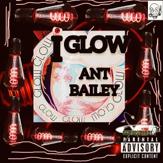 I Glow by Ant Bailey