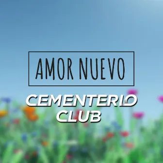 Amor Nuevo by Cementerio Club