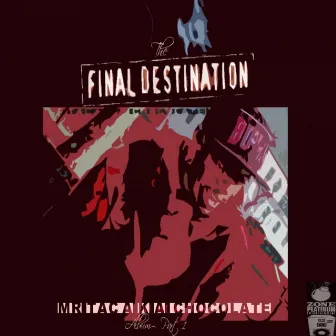 The Final Destination, Pt. 1 by Mr.Tac