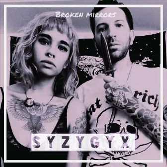 Broken Mirrors by S Y Z Y G Y X