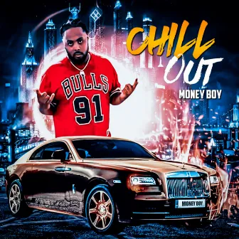 Chill Out by Money Boy