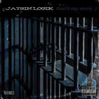 That's My Story by JaySin Logik