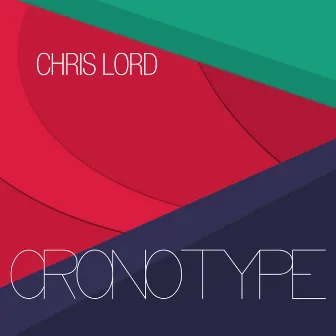 Cronotype by Chris Lord