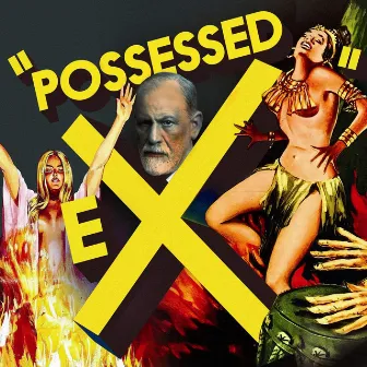 Possessed by Ex