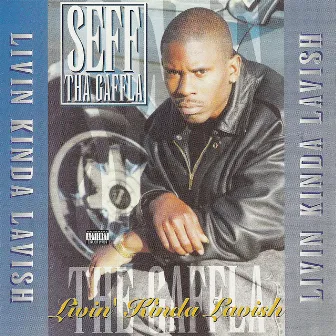 Livin' Kinda Lavish by Seff Tha Gaffla