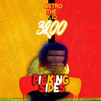 Picking Sides by Astro The Kid 3200