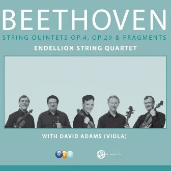 Beethoven: String Quintets Op. 4, Op. 29 & Fragments by Endellion String Quartet