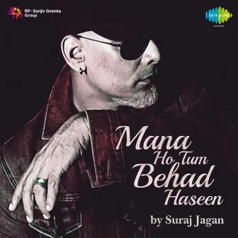 Mana Ho Tum Behad Haseen - Single by Suraj Jagan