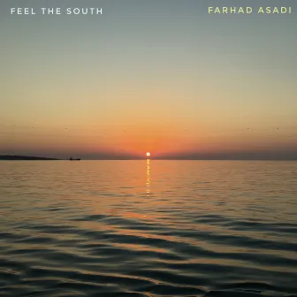 Feel the South - Single by Farhad Asadi