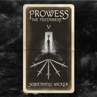 Something Wicked by Prowess The Testament