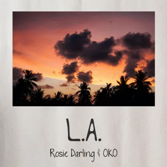 L.A. by Rosie Darling