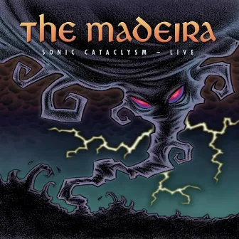 Sonic Cataclysm (Live) by The Madeira